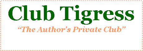 Text Box: Club Tigress�The Author�s Private Club�